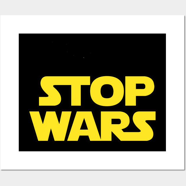 STOP WARS Wall Art by MaironStyle95